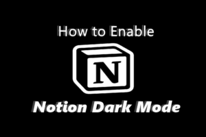 Notion Dark Mode: How to Enable it on Desktop and Mobile