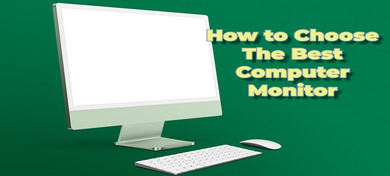 how to choose the best computer monitor