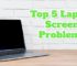 Top 5 Laptop Screen Issues