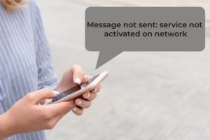 Fix The ‘Message not sent: service not activated on network’ Error