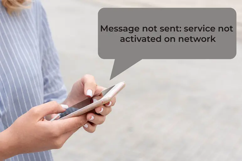 Fix The 'Message not sent: service not activated on network' Error