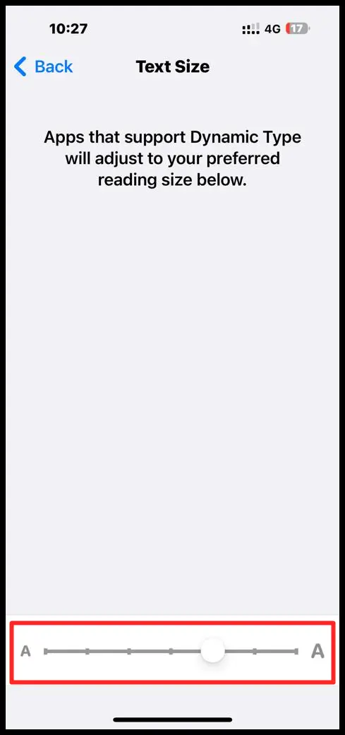 Slide the text size bar to set it to a size that's comfortable to read