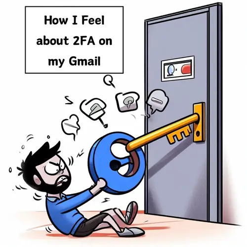 This illustration depicts a cartoon character having a hard time trying to unlock a door with a key. The phrase "How I Feel about 2FA on my Gmail" is written at the top of this illustration.