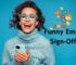75 Funny Email Sign-Offs to Wrap It Up with a Chuckle!