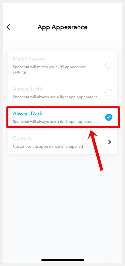 This image shows a screenshot of the Snapchat App Appearance screen on an iPhone. The 'Always Dark' option is highlighted.