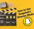 How to Create Stunning Snapchat Videos with Director Mode